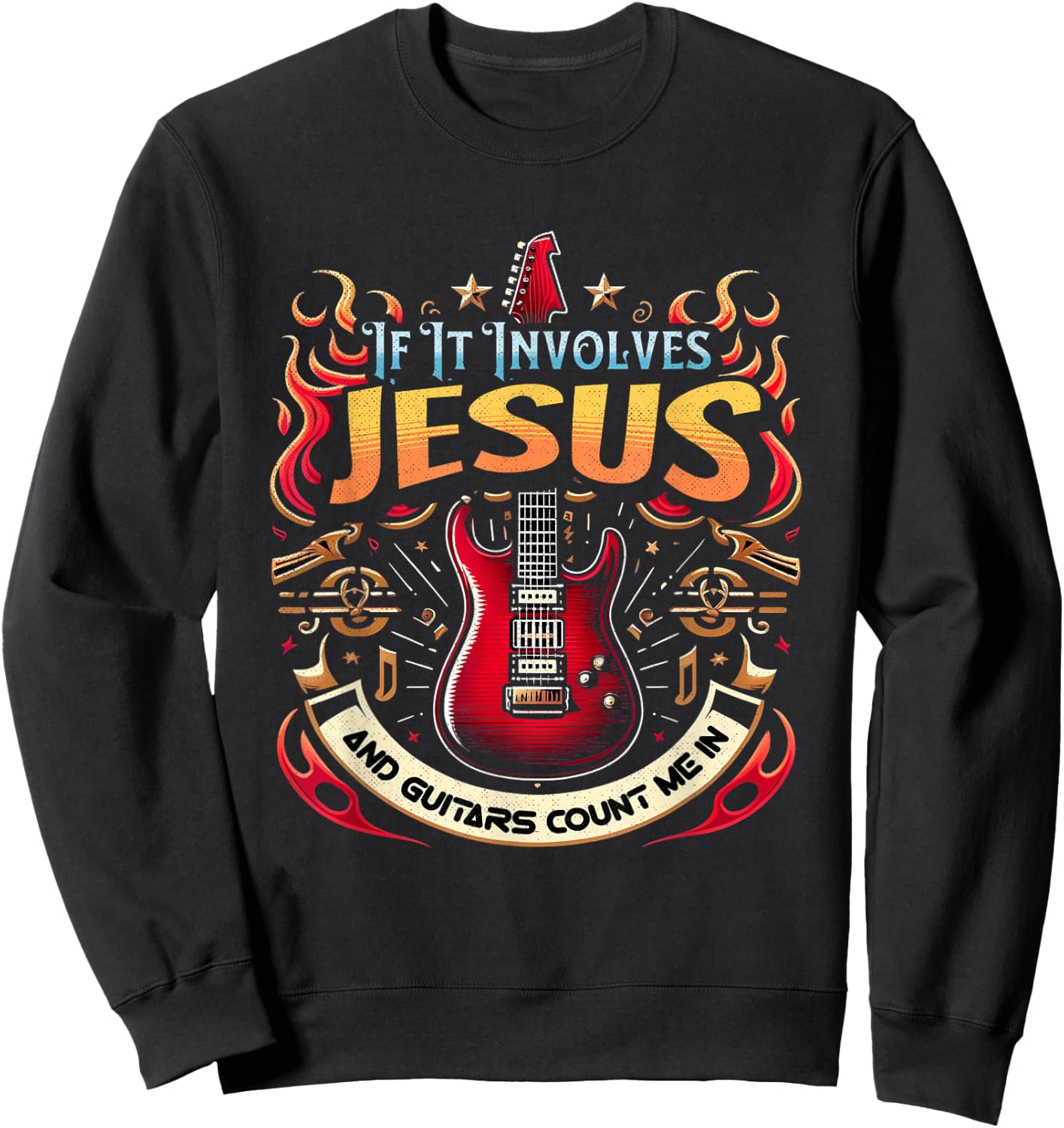 If It Involves Jesus and Guitars Count Me In Christian Sweatshirt - Sweatshirt | Black