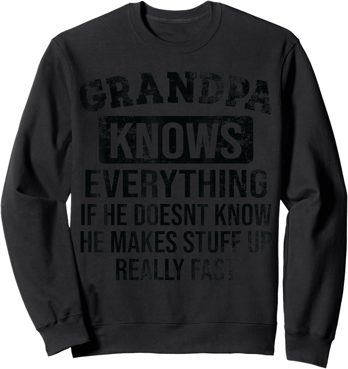 Funny Grandpa Knows Everything Father's Day Dad Jokes 2024 Sweatshirt - Sweatshirt | Black