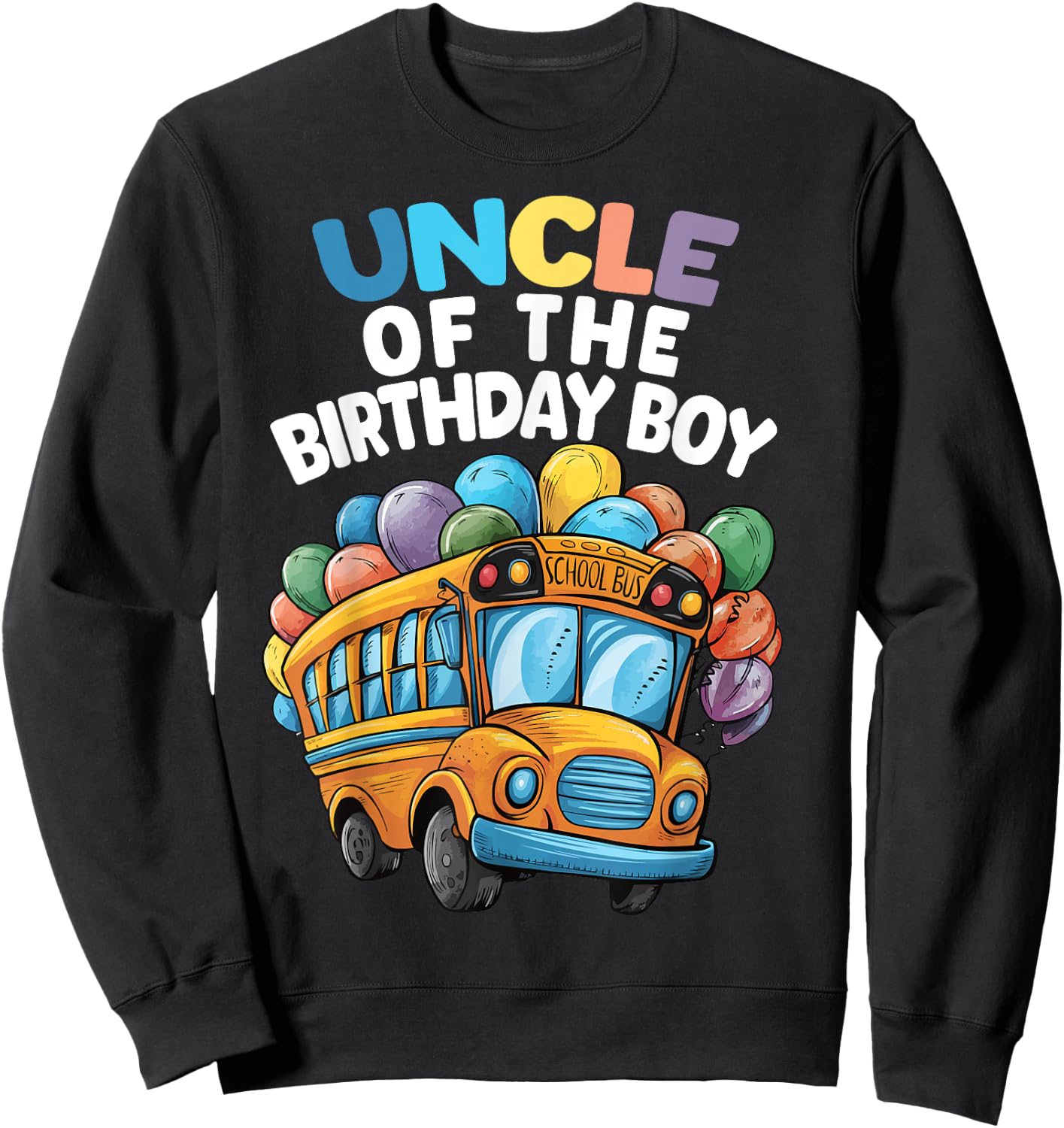 Funny Uncle Of The Birthday Boy School Bus Birthday Party Sweatshirt - Sweatshirt | Black