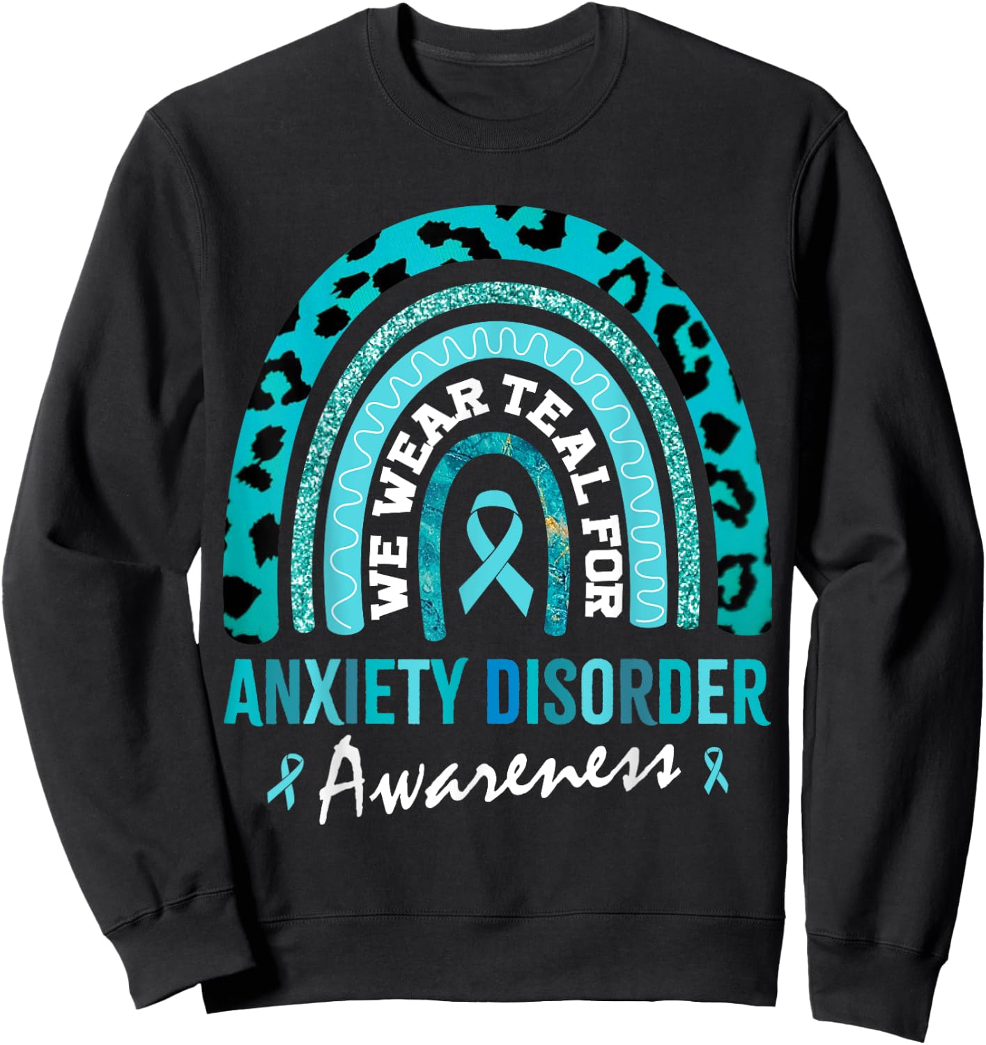 In May We Wear Teal for Anxiety Disorder Awareness Sweatshirt - Sweatshirt | Black