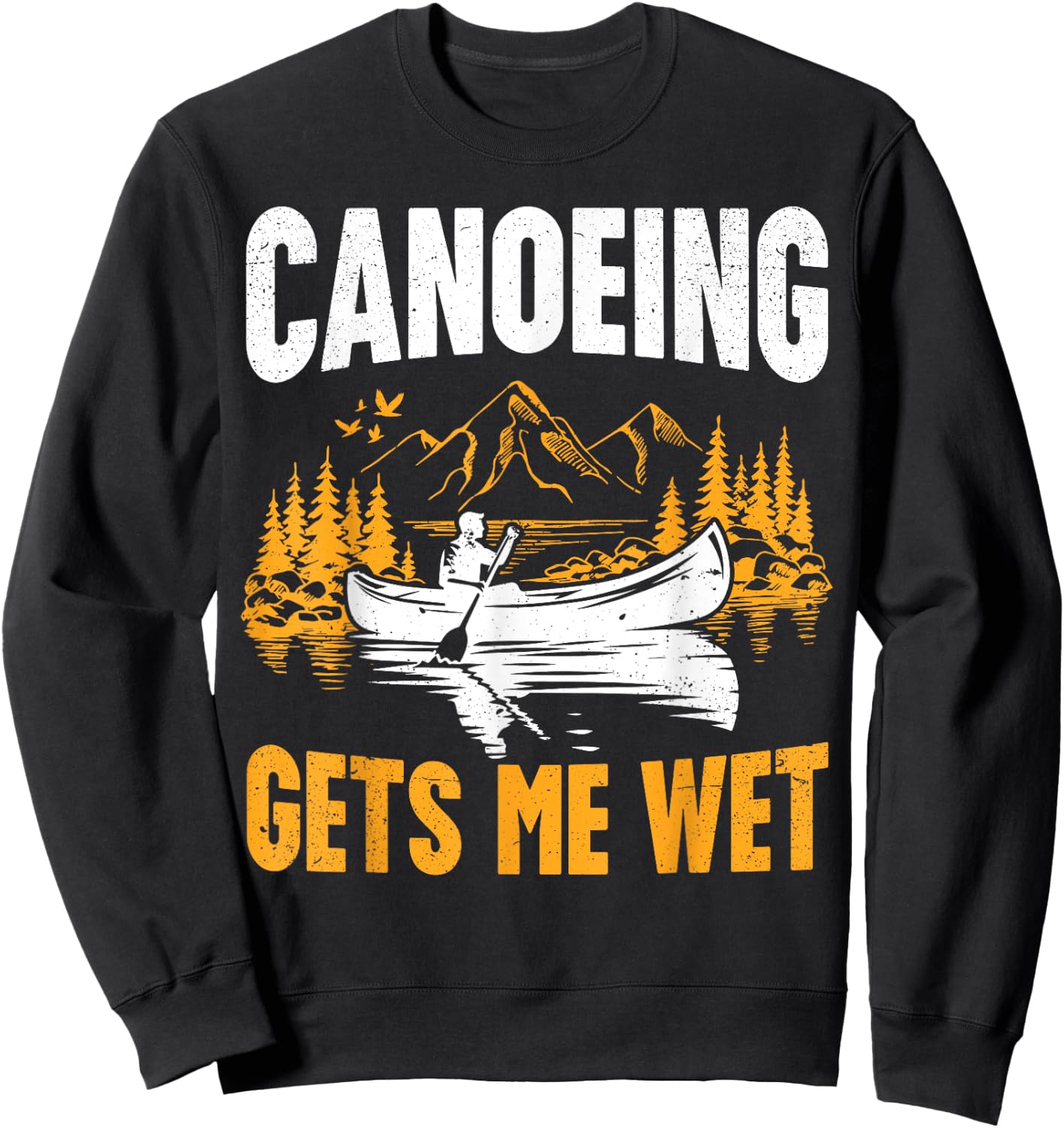 Canoeing Gets me Wet Retro Women Canoe Boat Sweatshirt - Sweatshirt | Black