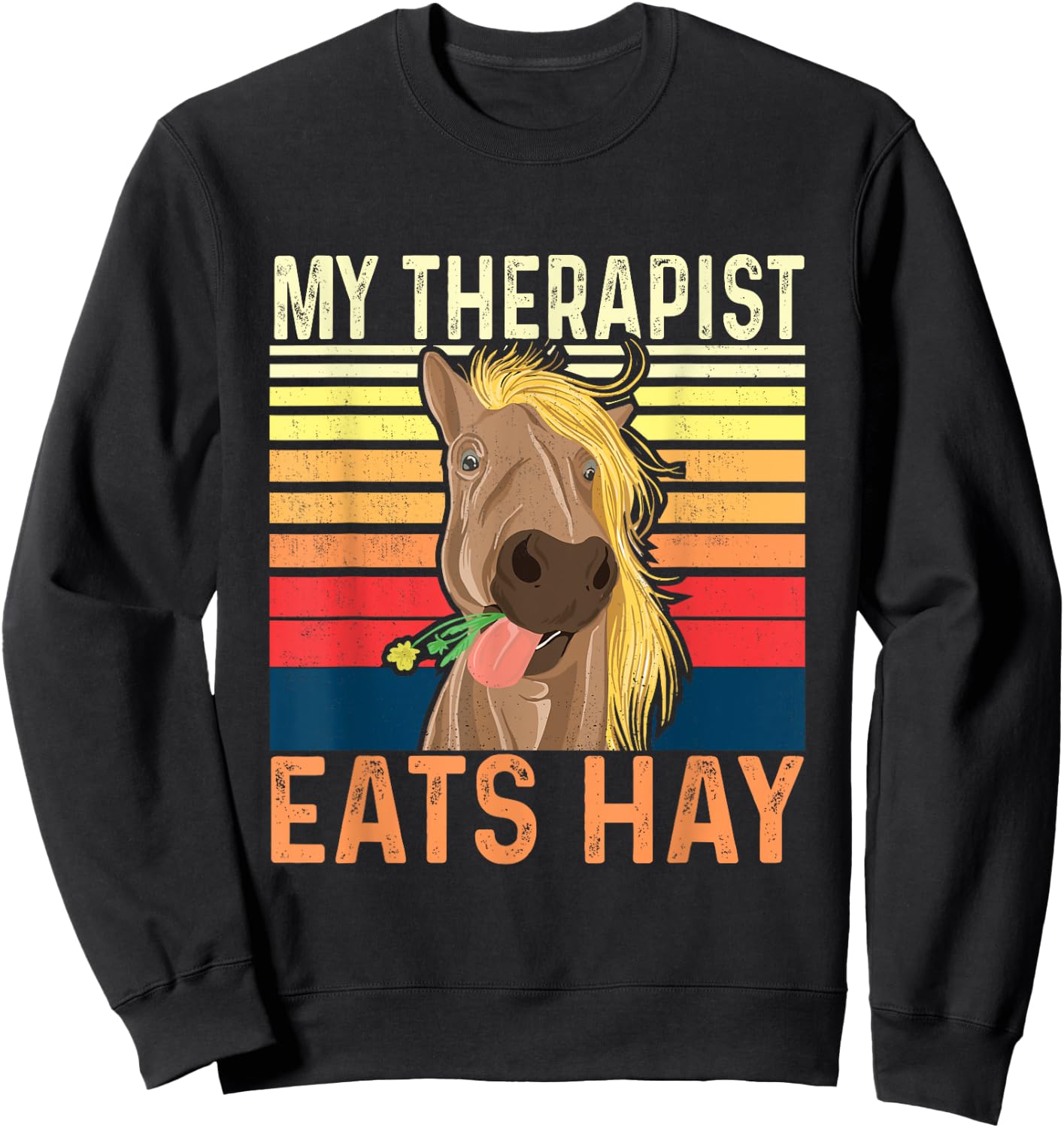 My Therapist Eats Hay - Horse Lover Equestrian Horse Rider Sweatshirt - Sweatshirt | Black