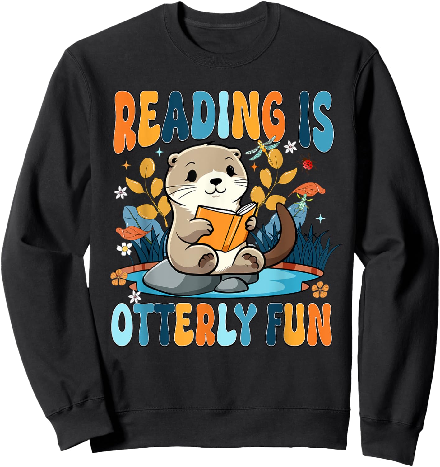 Reading Is Otterly Fun Sea Otter Book Lover Bookworm Sweatshirt - Sweatshirt | Black