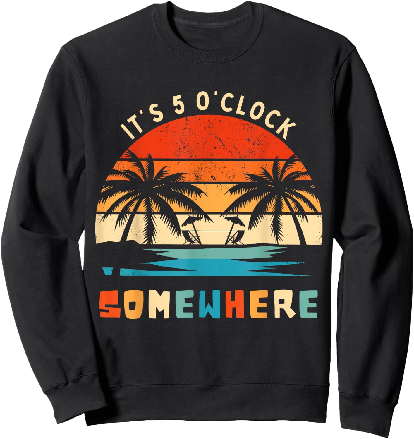 It's 5 O'Clock Somewhere Retro Tropical Sunset Funny Sweatshirt - Sweatshirt | Black
