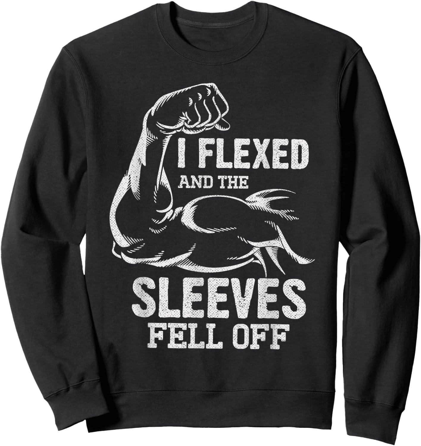 I Flexed and The Sleeves Fell Off Funny Fitness Gymer Sweatshirt - Sweatshirt | Black