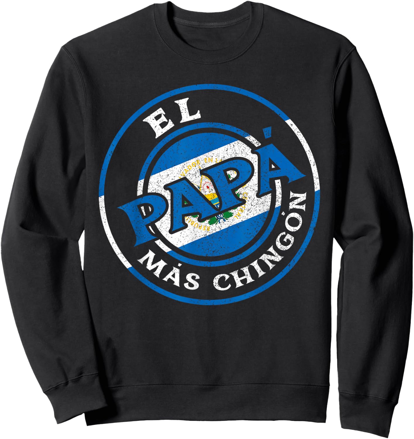El Papa Mas Chingon The Salvadorian Dad Husband El Salvador Sweatshirt - Sweatshirt | Black