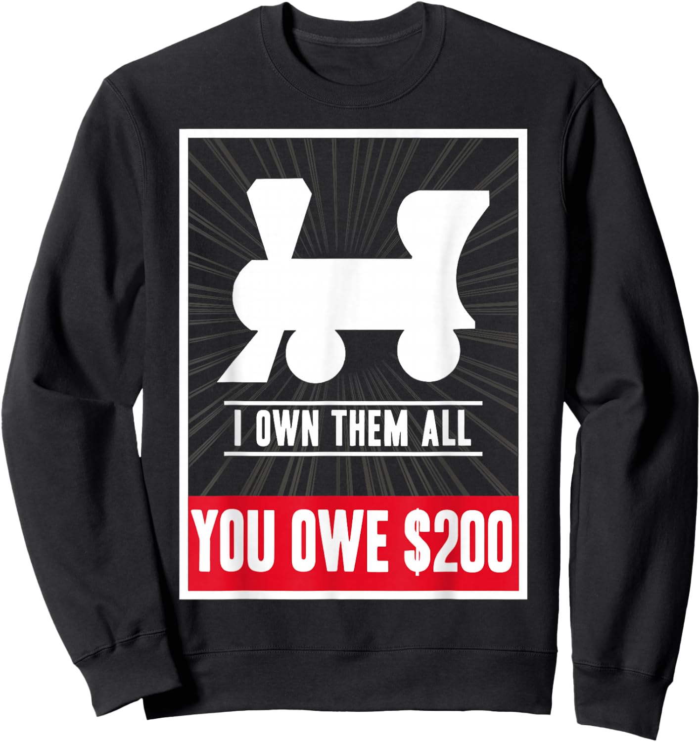 Monopoly Railroads I Own Them All You Owe $200 Logo Sweatshirt - Sweatshirt | Black