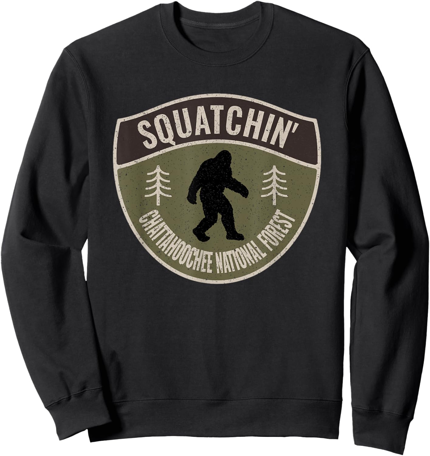 Squatchin' Chattahoochee National Forest - Bigfoot Sasquatch Sweatshirt - Sweatshirt | Black