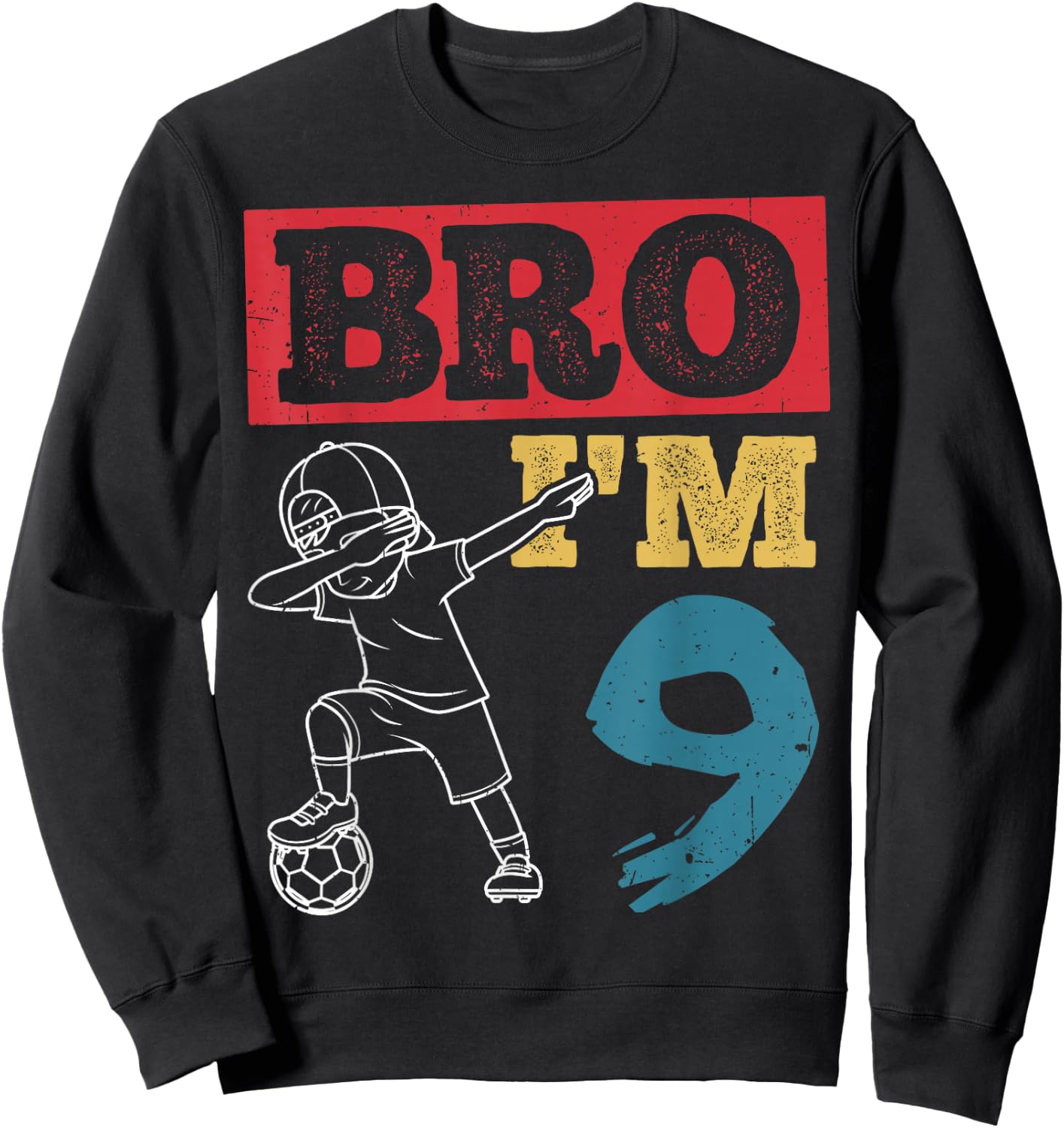 BRO I'M 9th Birthday Celebration Party Family Soccer Player Sweatshirt - Sweatshirt | Black