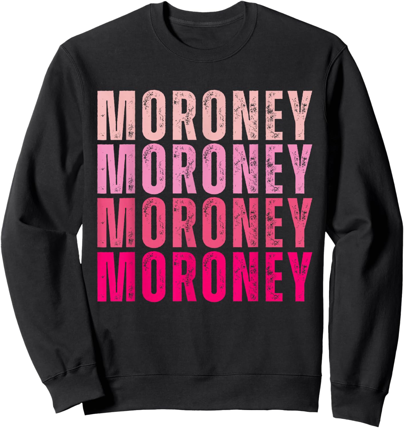 Personalized Name Moroney I Love Moroney Vintage Sweatshirt - Sweatshirt | Black