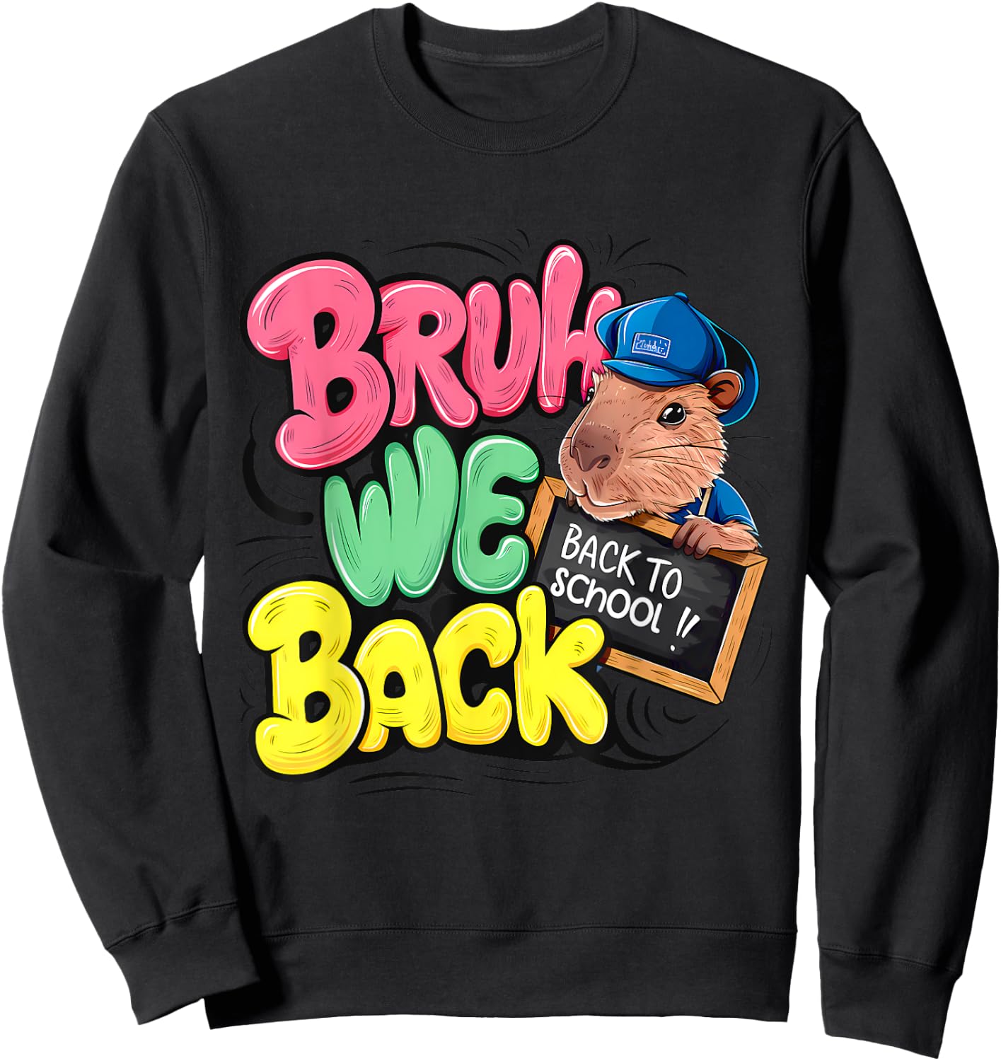 Bruh We Back First Day Of School Back To School Capybara Sweatshirt - Sweatshirt | Black