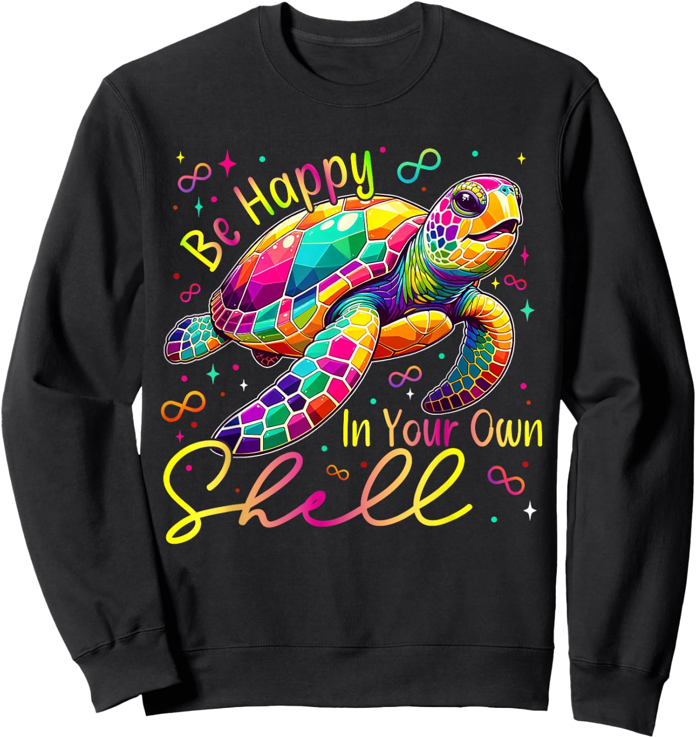 Turtle Be Happy In Your Own Shell ADHD Neurodiversity Autism Sweatshirt - Sweatshirt | Black