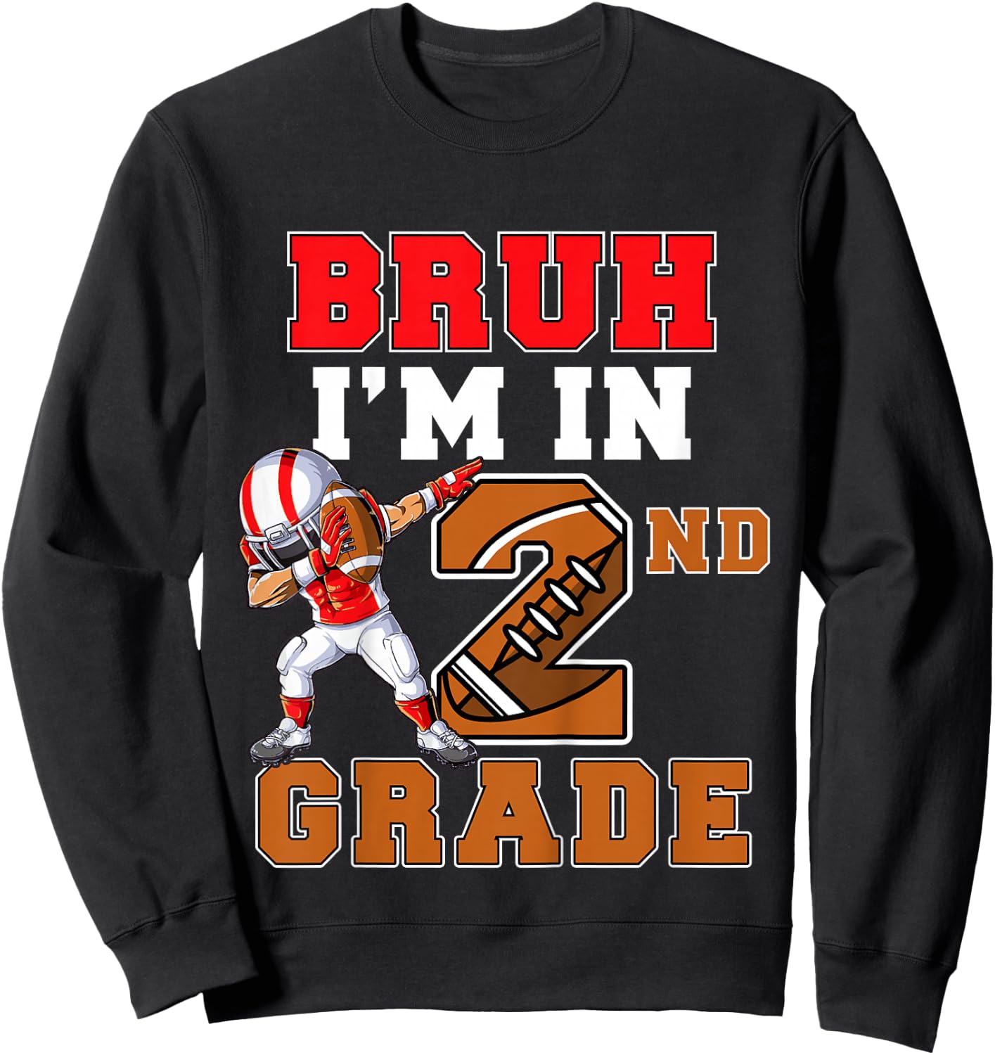 Bruh I'm In 2nd Grade Football Back to School Second Grade Sweatshirt - Sweatshirt | Black