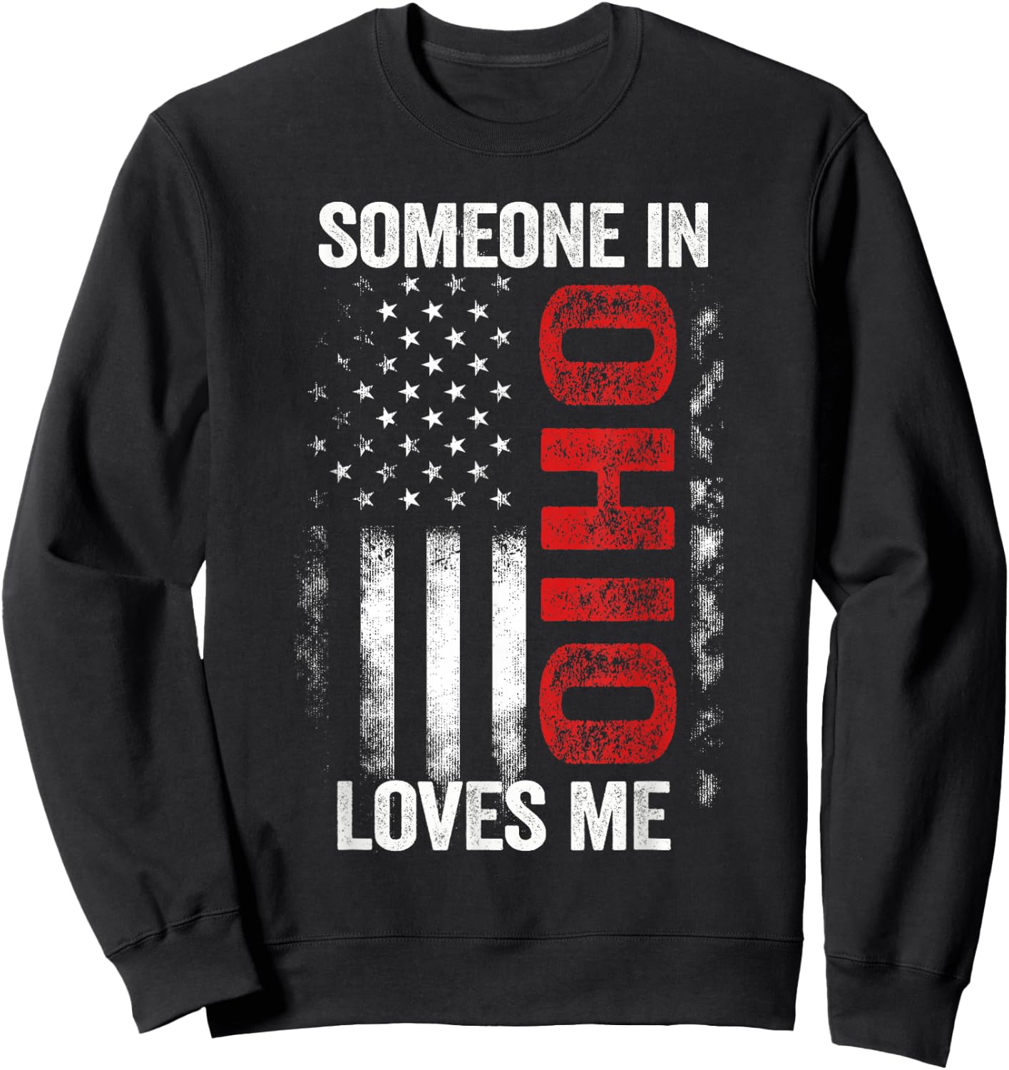 Someone In Ohio Loves Me Sweatshirt - Sweatshirt | Black