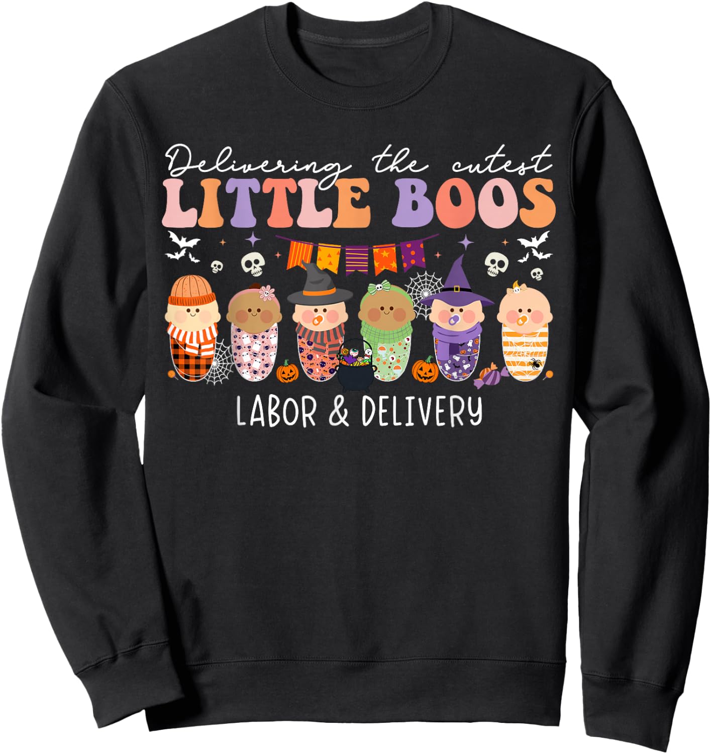 Delivering The Cutest Boos Labor & Delivery Nurse Halloween Sweatshirt - Sweatshirt | Black