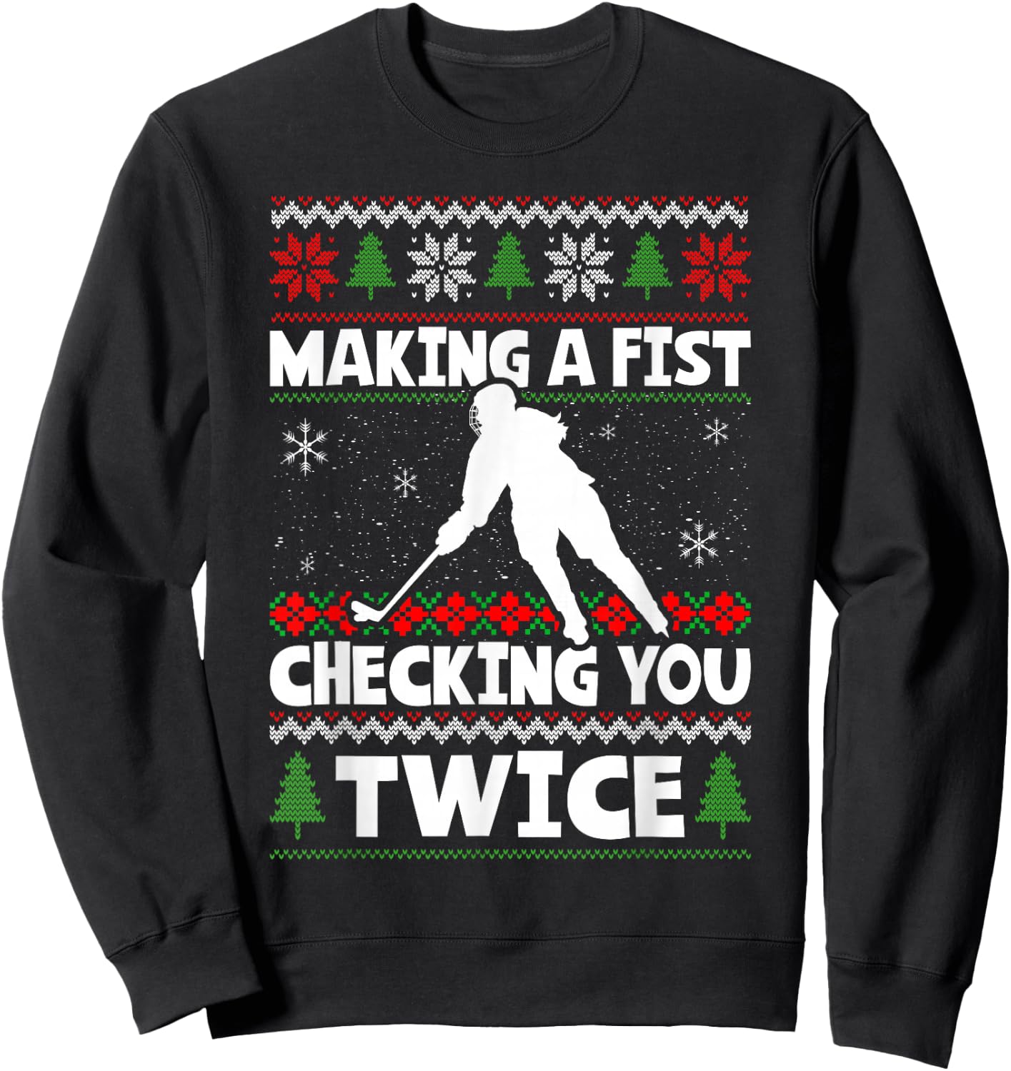 Making A Fist Checking You Twice Hockey Player Christmas Sweatshirt - Sweatshirt | Black