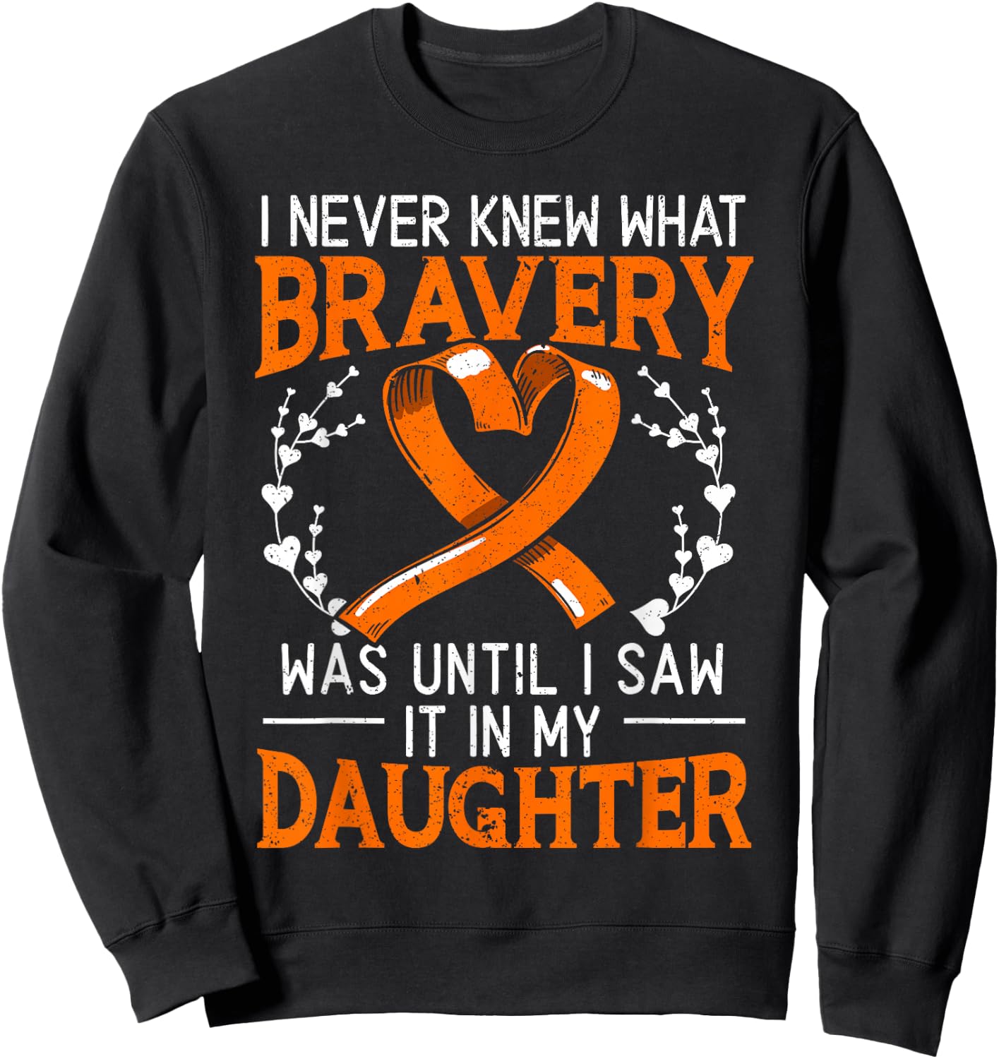 I Never Knew What Bravery Was Leukemia Awareness Supporter Sweatshirt - Sweatshirt | Black