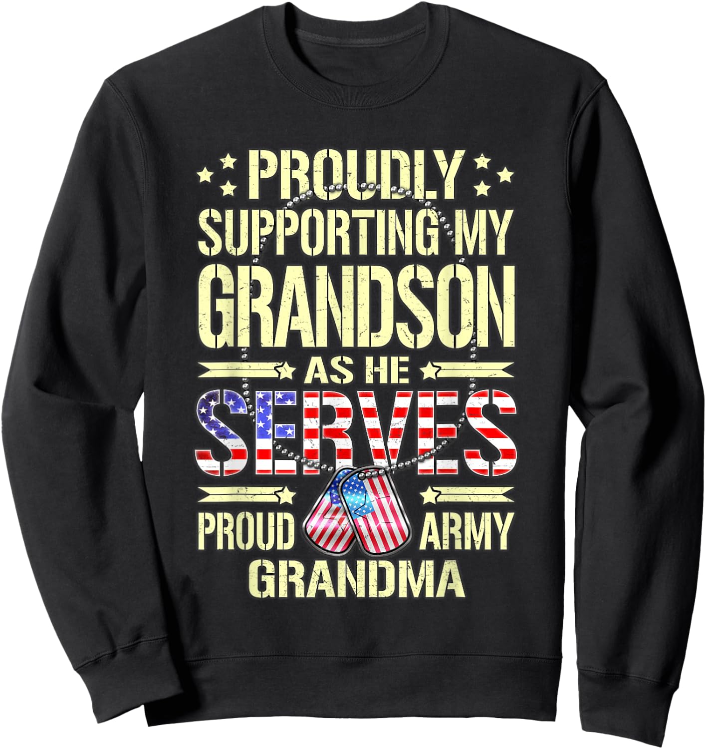 Supporting My Grandson As He Serves Proud Army Grandma Shirt Sweatshirt - Sweatshirt | Black