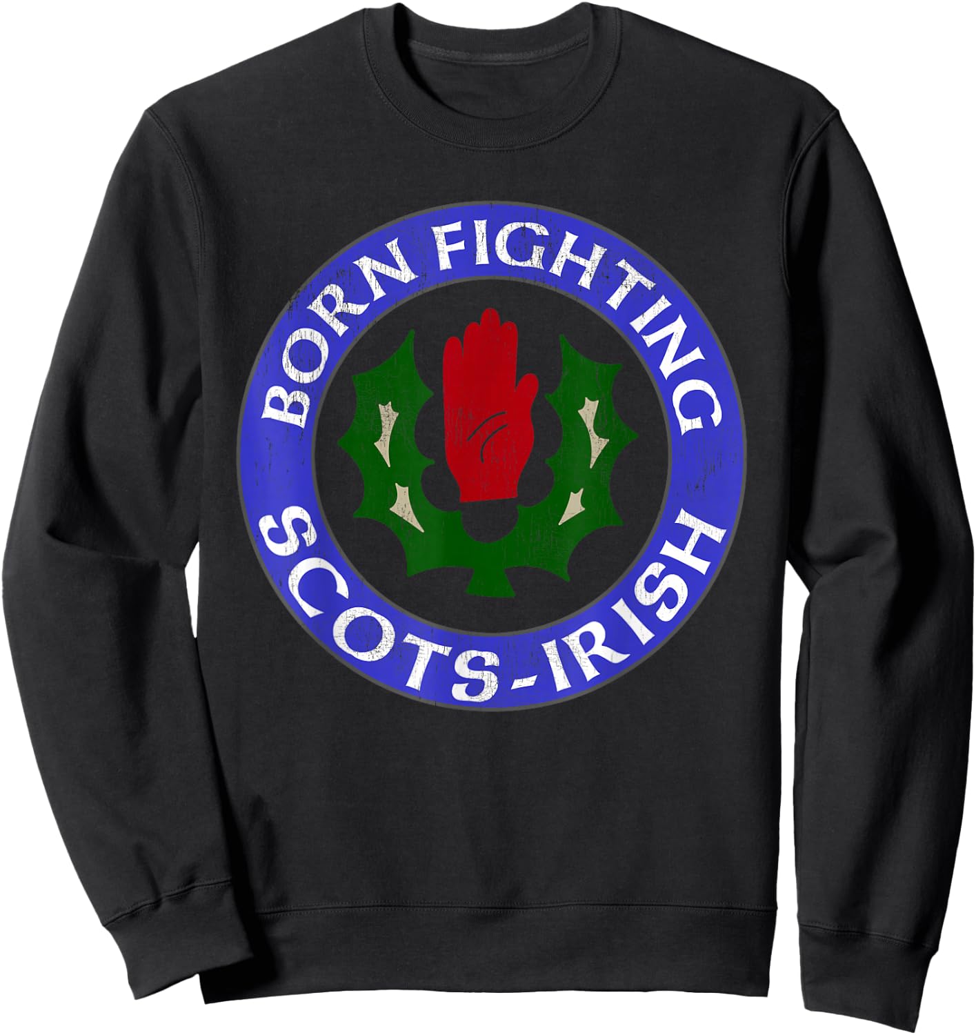 Scots Irish Born Fighting Sweatshirt - Sweatshirt | Black