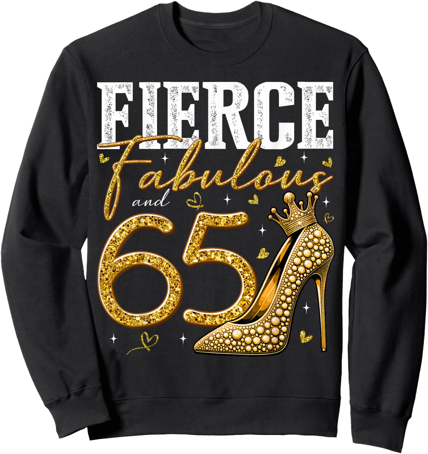 65th Birthday Fierce Fabulous and 65 Year Old Gifts Heels Sweatshirt - Sweatshirt | Black