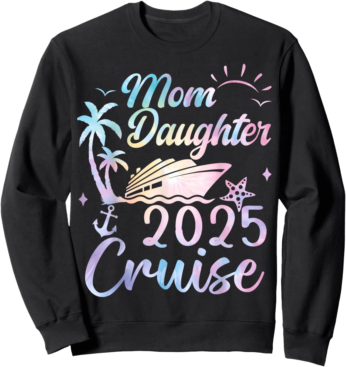 Mom And Daughter Cruise 2025 Funny Mother Daughter Trip 2025 Sweatshirt - Sweatshirt | Black