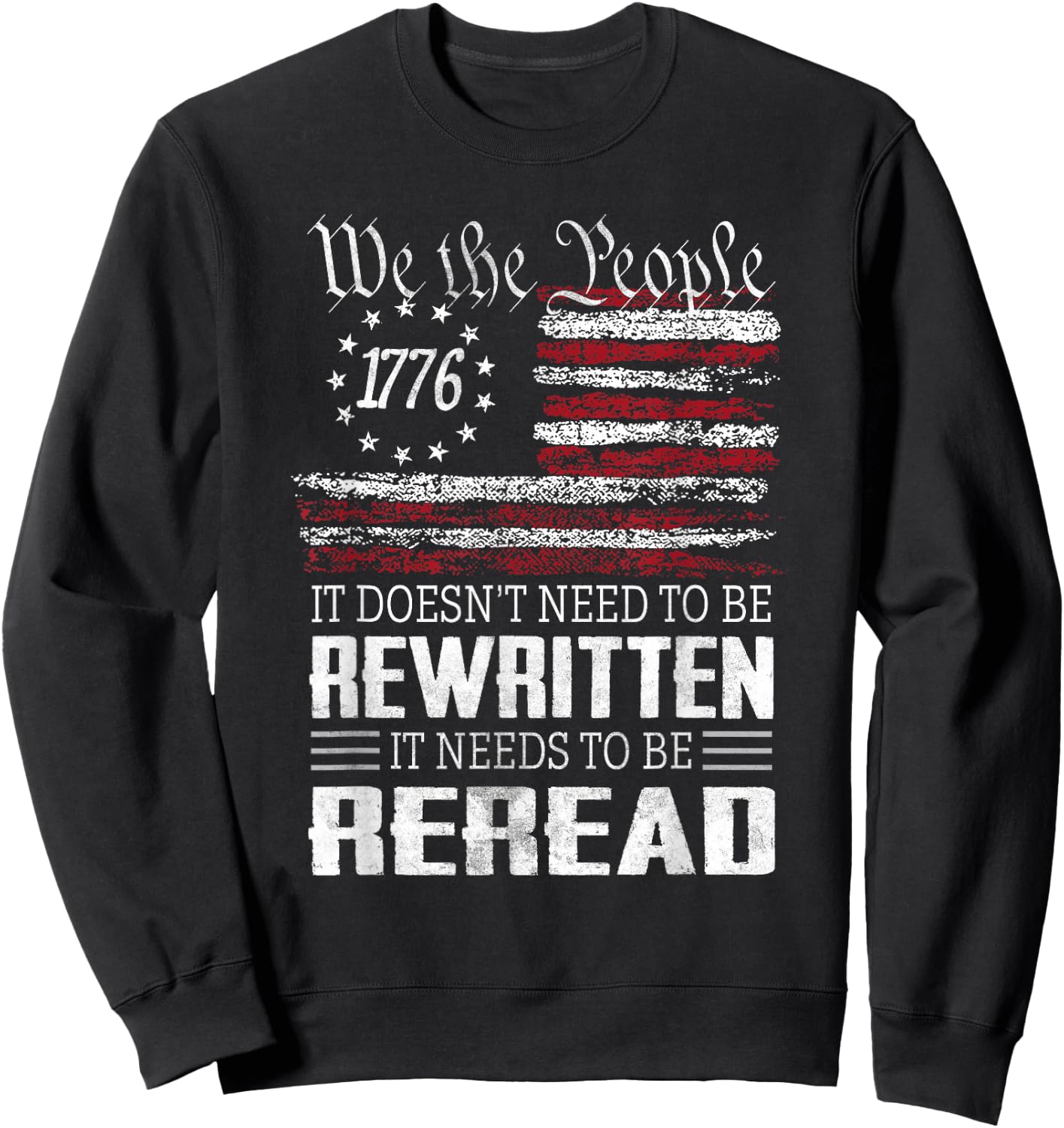 US Flag Constitution of The USA Needs to Be Reread Sweatshirt - Sweatshirt | Black
