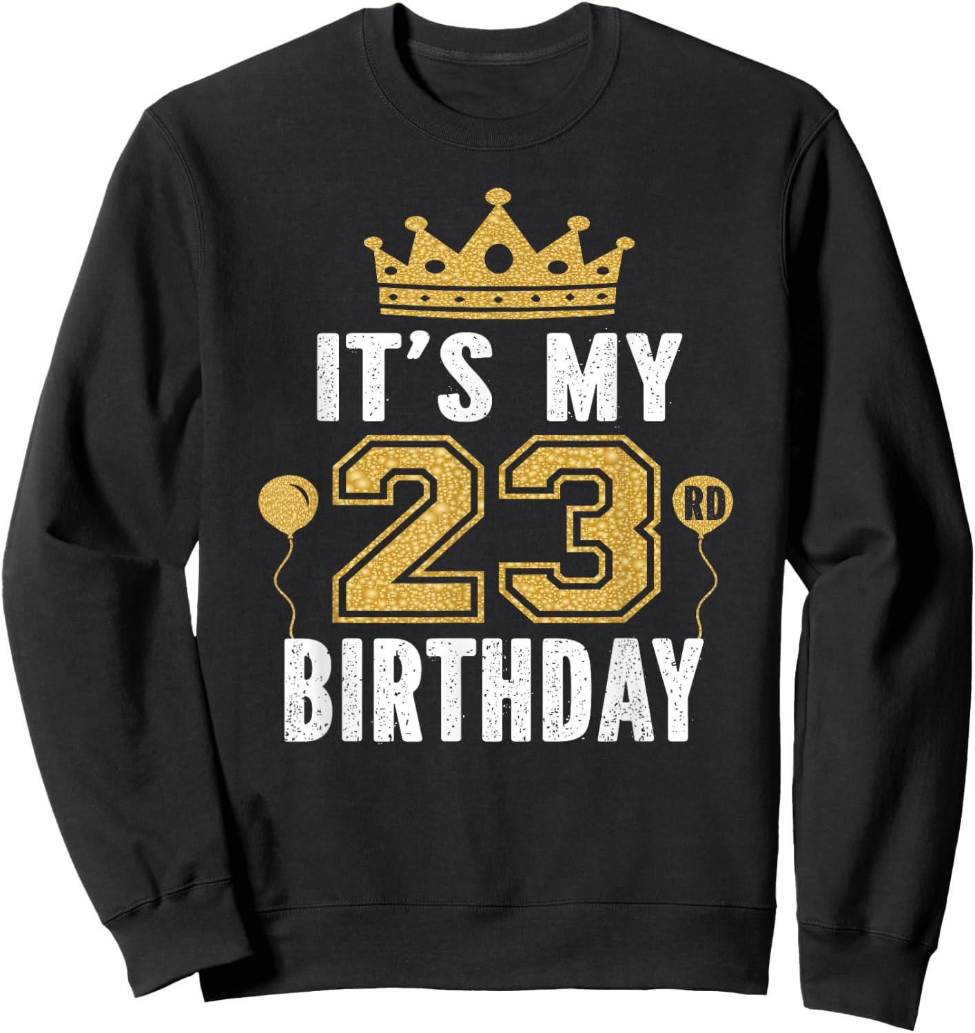It's My 23rd Birthday Gift 23 Years Old Man And Woman Sweatshirt - Sweatshirt | Black