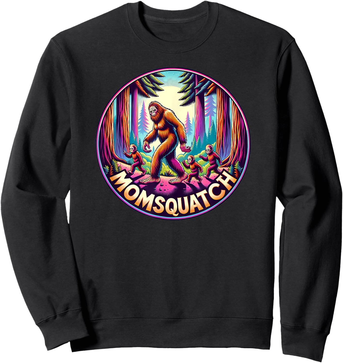 Momsquatch Cryptid Mom Bigfoot Mama Sasquatch Squatch Mother Sweatshirt - Sweatshirt | Black