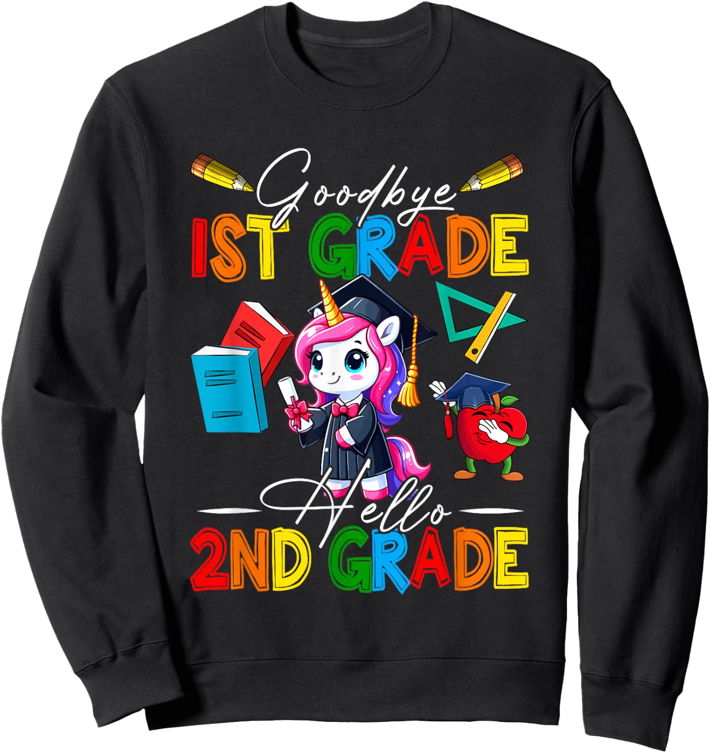 Goodbye 1st Grade Hello 2nd Grade Costume Unicorn Students Sweatshirt - Sweatshirt | Black