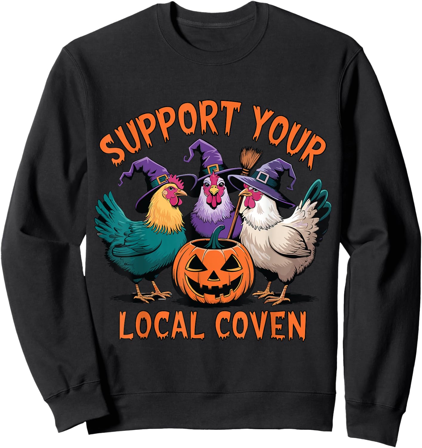 Support Your Local Coven Funny Halloween Witch Chicken Sweatshirt - Sweatshirt | Black