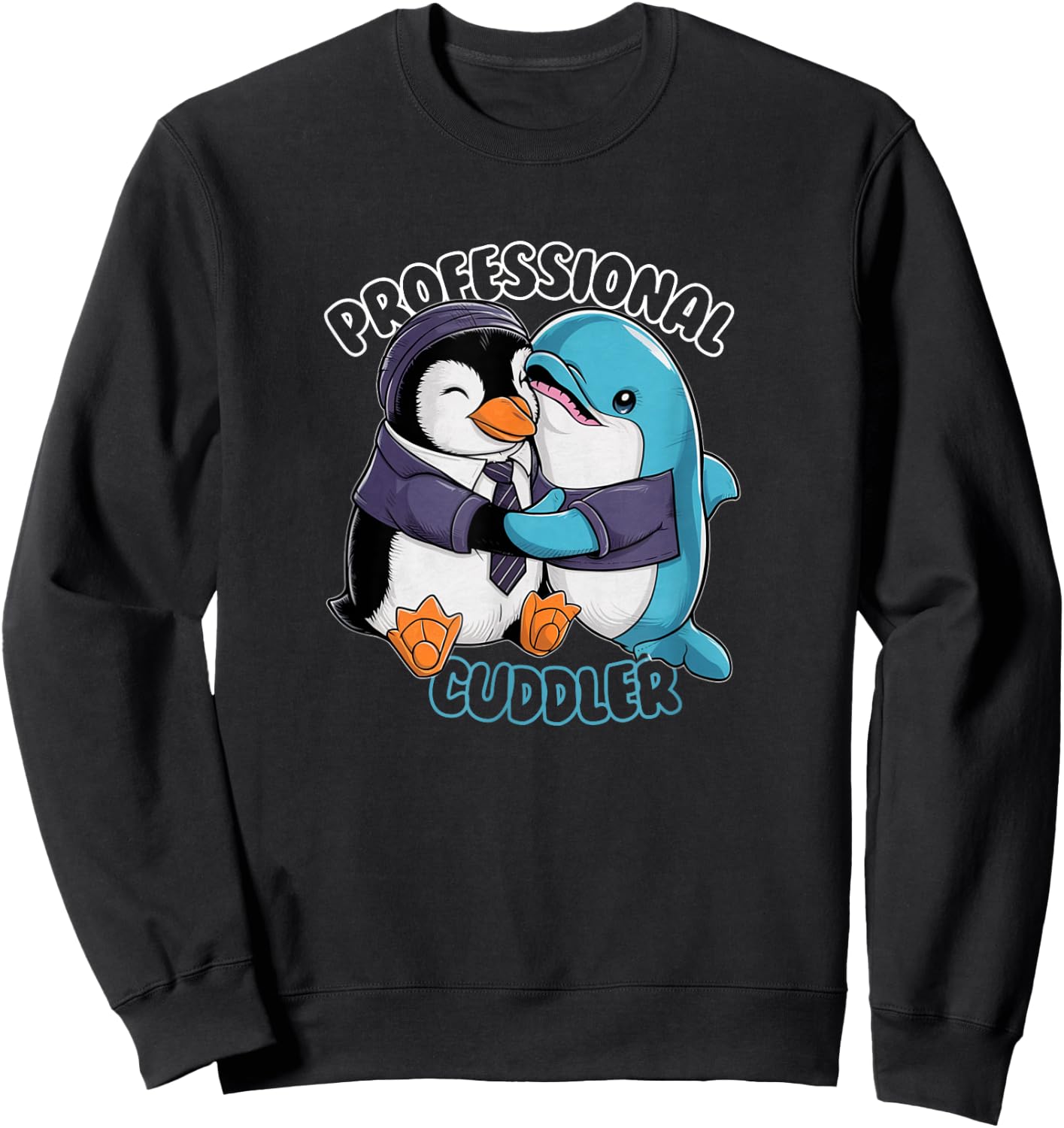 Cute Hugging Expert Dolphin Penguin Cuddle Therapist Hugs Sweatshirt - Sweatshirt | Black
