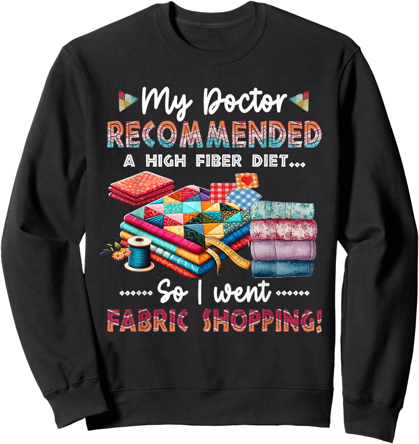 My Doctor Recommended A High Fiber Diet So I Went Fabric Sweatshirt - Sweatshirt | Black