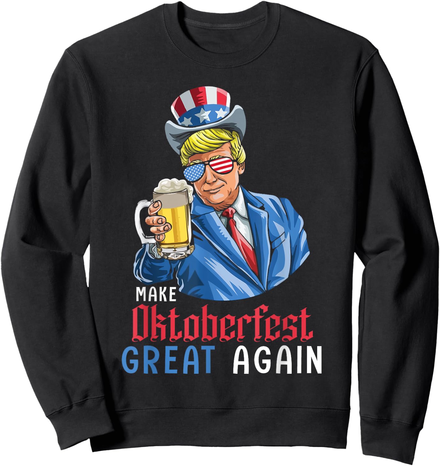 Trump Lederhosen German Drink Make Oktoberfest Great Again Sweatshirt - Sweatshirt | Black