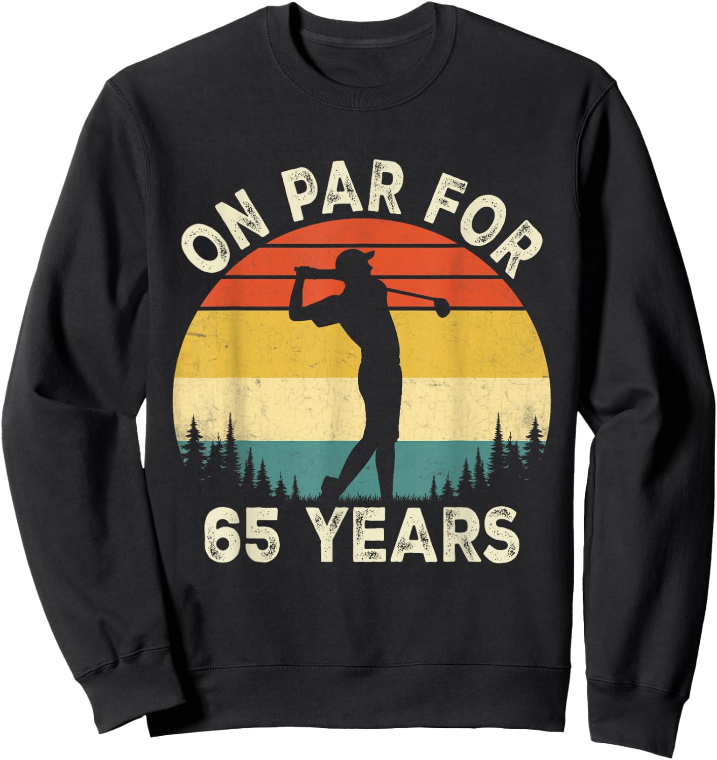 Funny 65th Birthday Golf Golfer 65 Year Old Golf Birthday Sweatshirt - Sweatshirt | Black