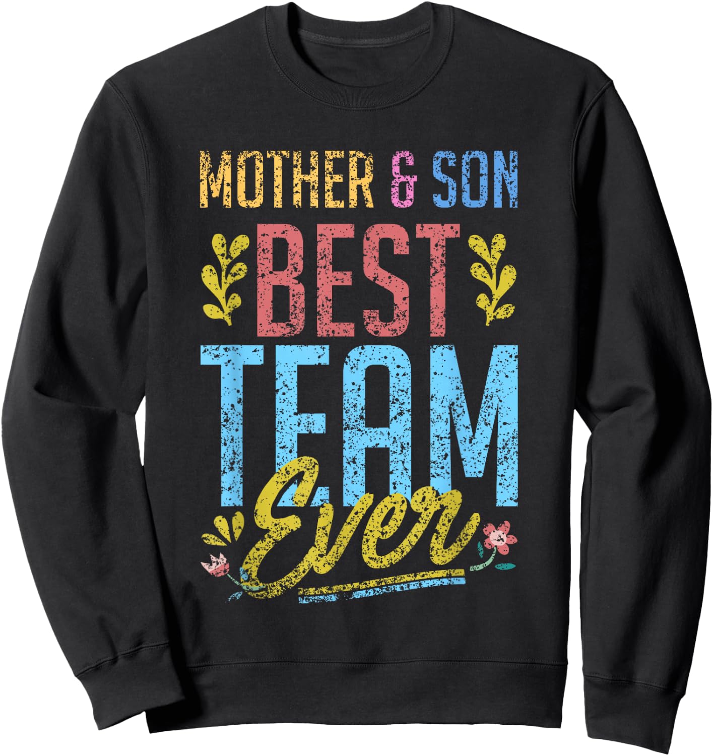 Mother & Son Best Team Ever Matching Sons Mom Mother Son Sweatshirt - Sweatshirt | Black