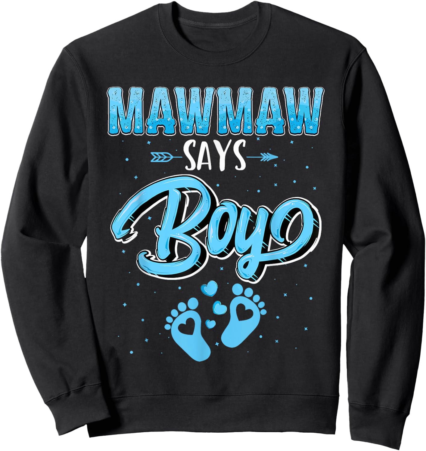 Proud Mawmaw Says Boy Gender Reveal Party Family Sweatshirt - Sweatshirt | Black