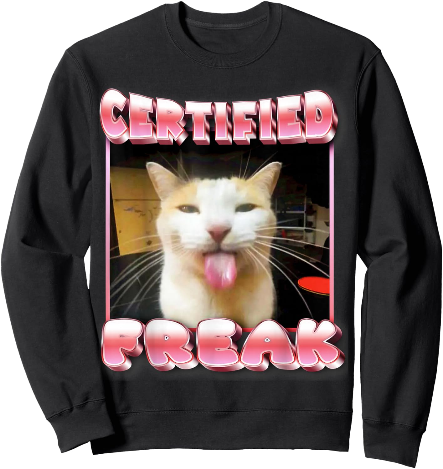funny cat meme - Certified Freak Funny Cat Meme Sweatshirt - Sweatshirt | Black