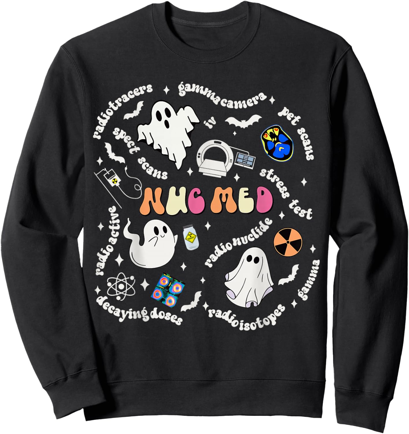 Halloween Ghost Spooky Nuc Med Nuclear Medicine Radiology Sweatshirt - Sweatshirt | Black
