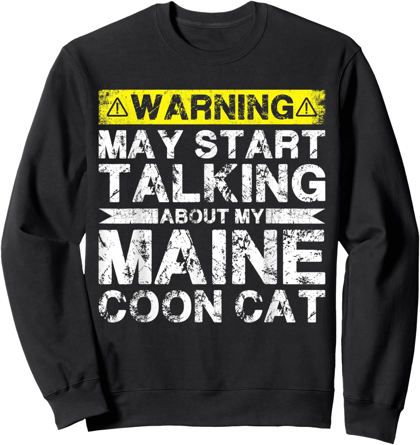 Warning May Start Talking About My Maine Coon Cat Men Women Sweatshirt - Sweatshirt | Black