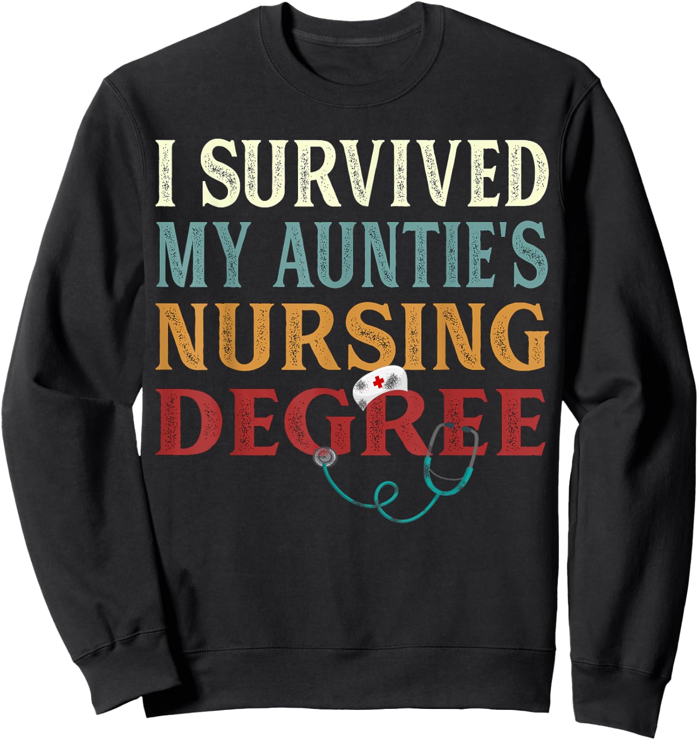 I survived My Auntie's Nursing Degree Graduation Nurse lover Sweatshirt - Sweatshirt | Black