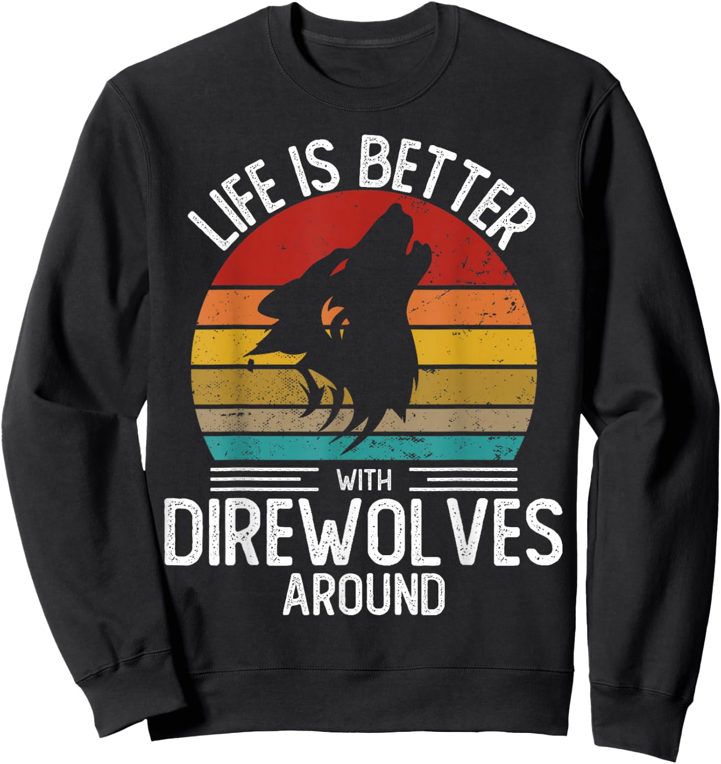 Retro Direwolf Shirt Life is Better With Direwolves around Sweatshirt - Sweatshirt | Black