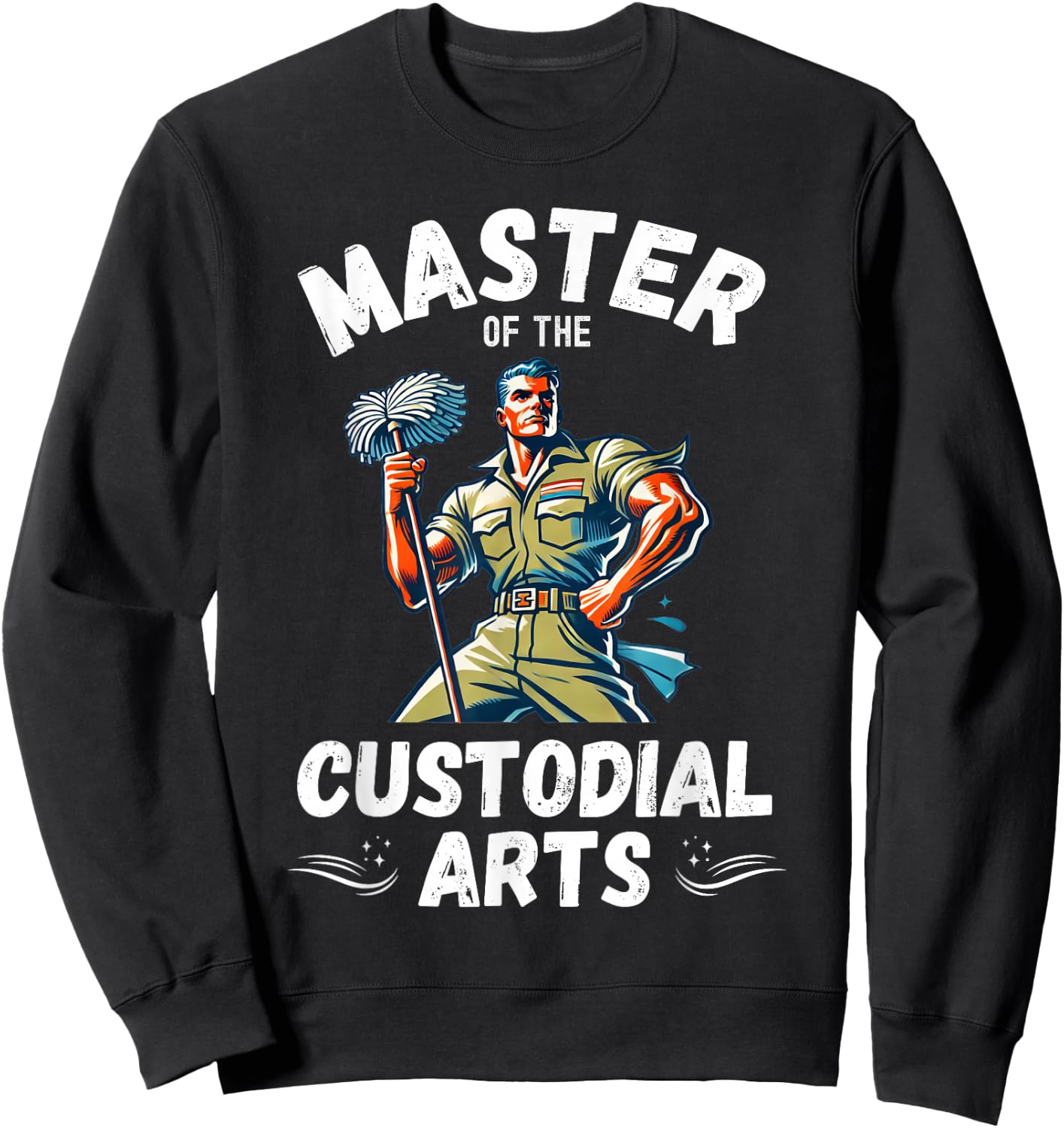 Master Of The Custodial Arts Retro Funny School Custodian Sweatshirt - Sweatshirt | Black