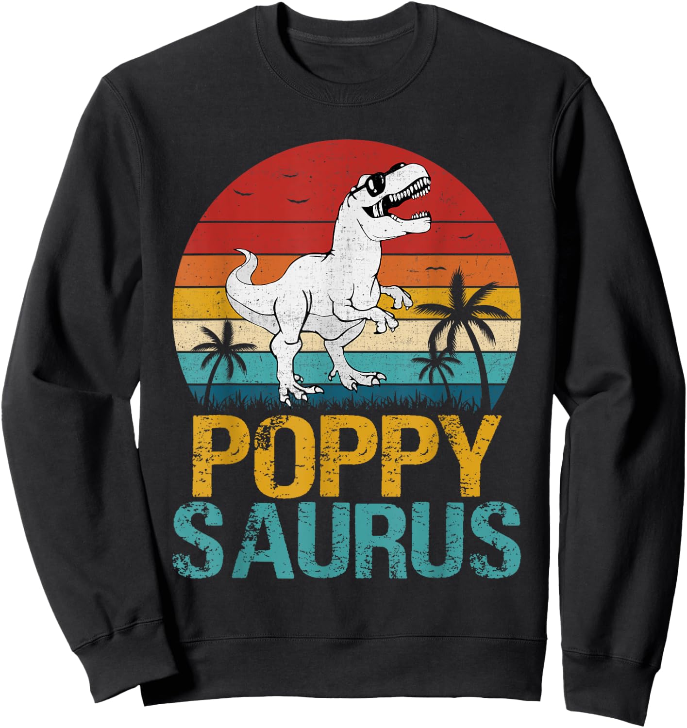 Vintage Poppy Saurus T Rex Dinosaur Gifts For Father's Day Sweatshirt - Sweatshirt | Black