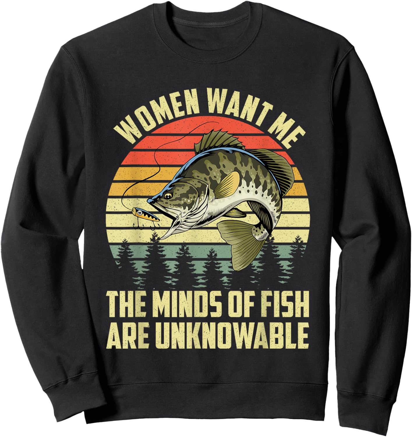 Funny Women Want Me The Minds Of Fish Are Unknowable Sweatshirt - Sweatshirt | Black