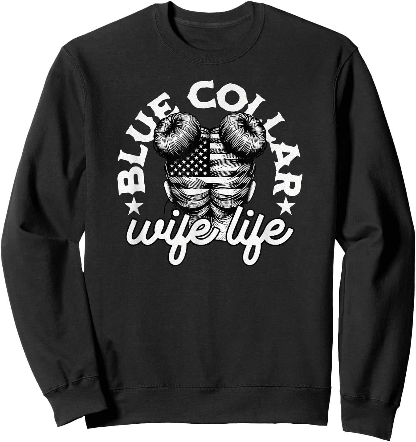 Blue Collar Wife Life Messy Hair Buns USA Flag Sweatshirt - Sweatshirt | Black