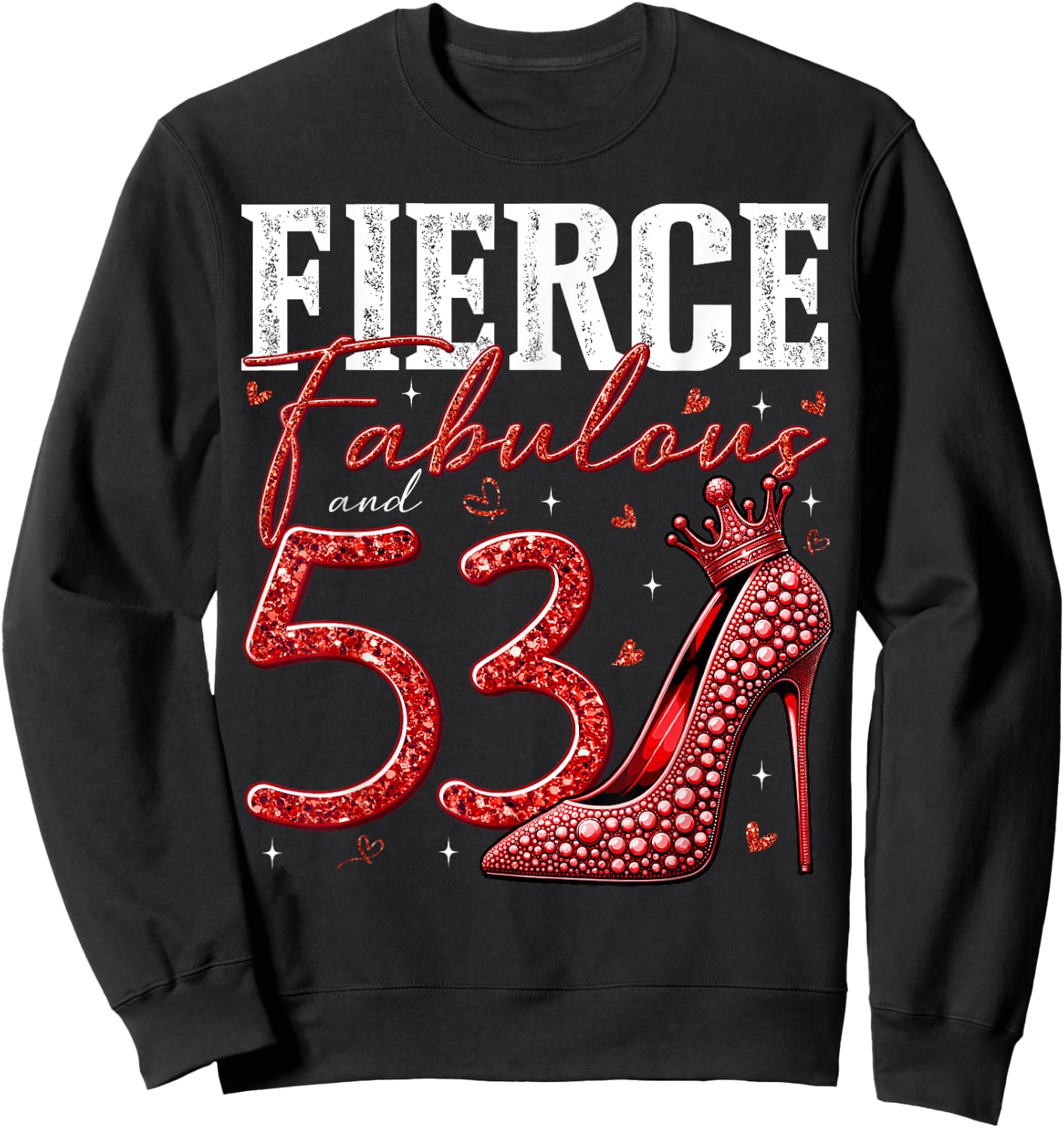 53rd Birthday Fierce Fabulous and 53 Year Old Gifts Heels Sweatshirt - Sweatshirt | Black