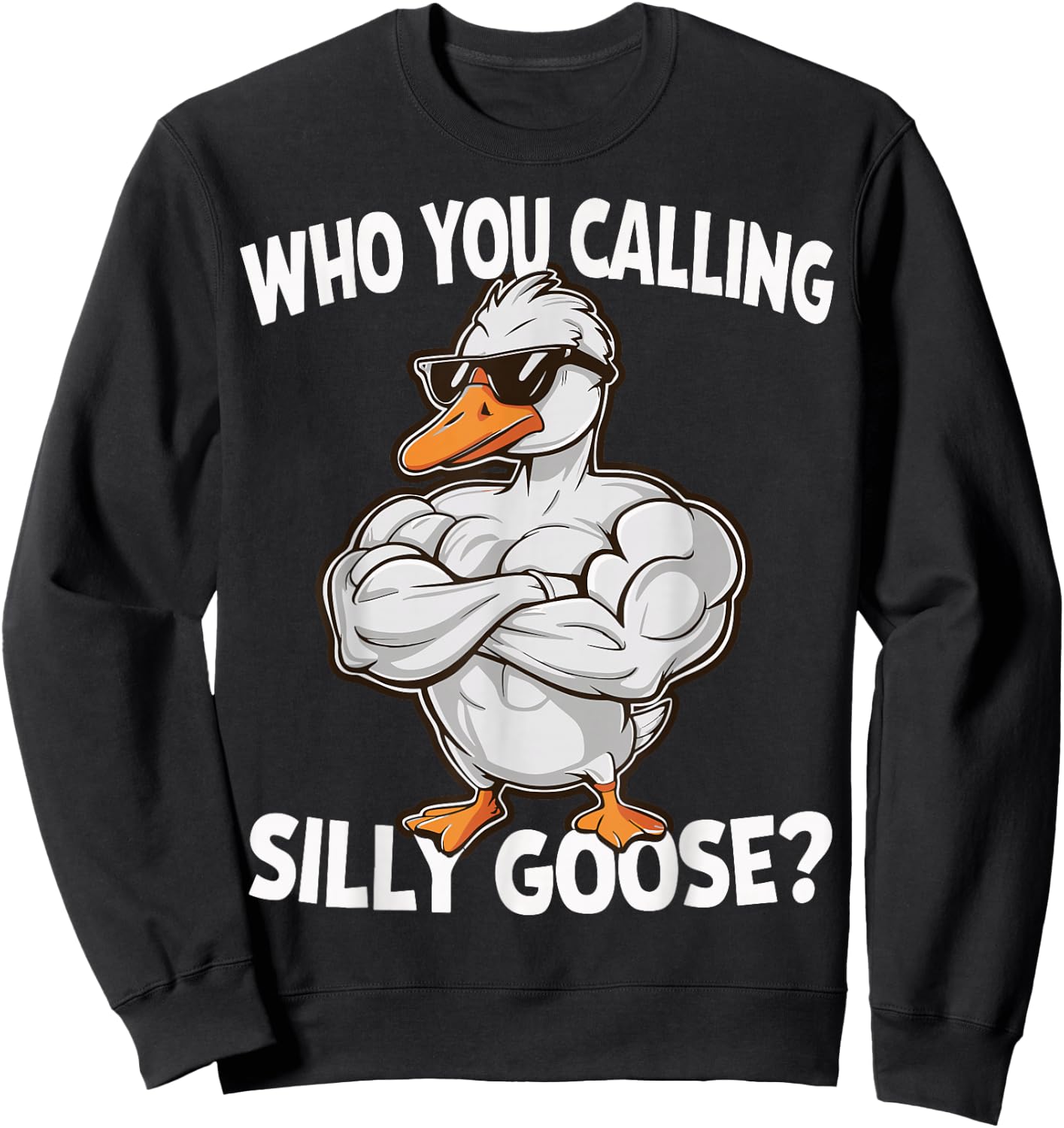 Who You Calling Silly Goose Gym Sweatshirt - Sweatshirt | Black
