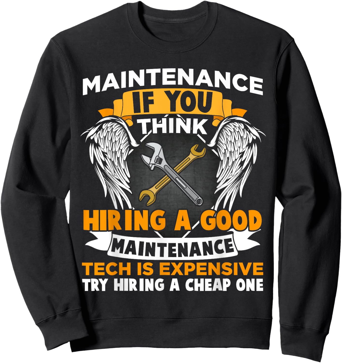 Funny Maintenance Tech Graphic Mechanic Dad Technician Quote Sweatshirt - Sweatshirt | Black