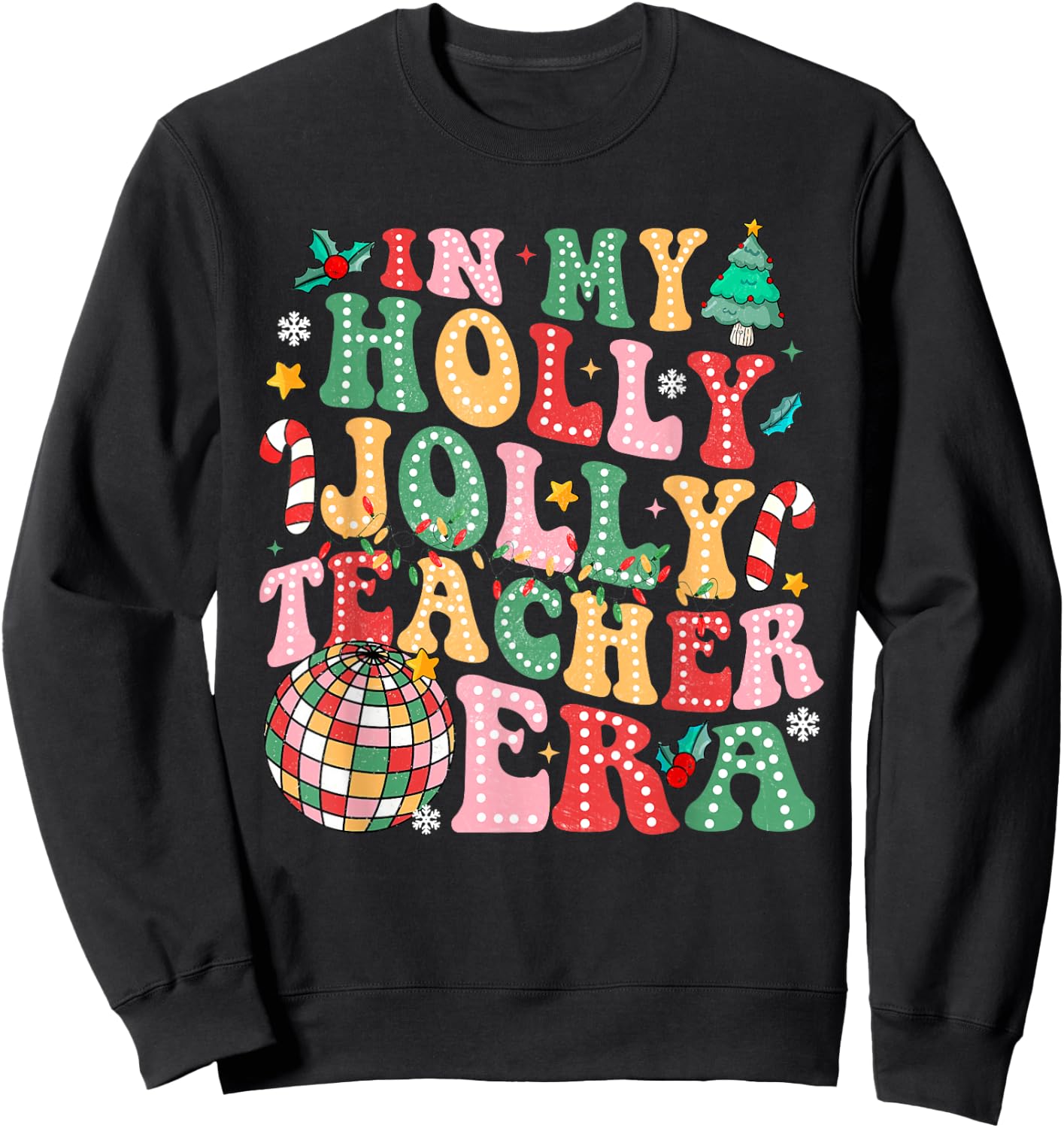 In My Holly Xmas Jolly Teacher Era Teacher Vibes Shirt Women Kids Sweatshirt - Sweatshirt | Black