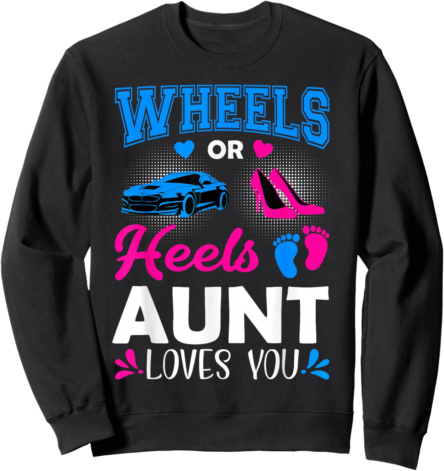 Wheels Or Heels Aunt Loves You Gender Reveal Sweatshirt - Sweatshirt | Black